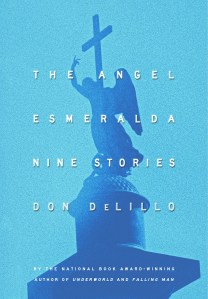 "The Angel Esmeralda" by Don DeLillo.