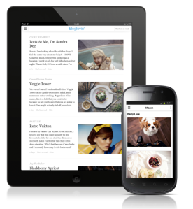 Bloglovin' app hits iPads and Androids this week.