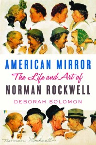 American Mirror- The Life and Art of Norman Rockwell