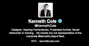 LOL. "Don't blame my company for my tweets." - Kenneth Cole (Twitter)
