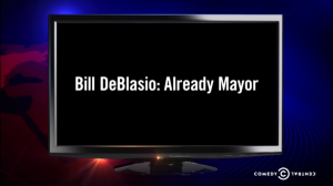 "Bill de Blasio: already the mayor." 