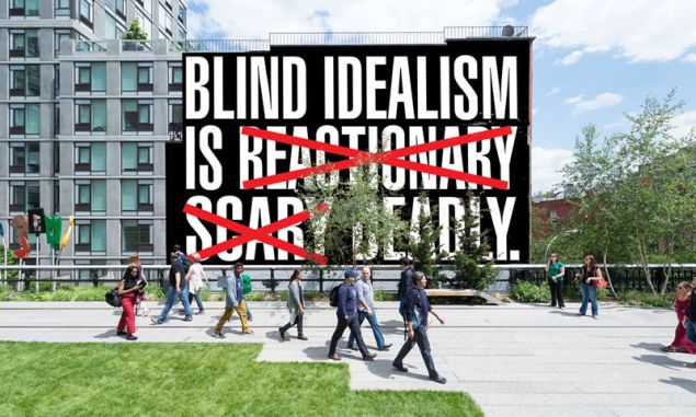 Barbara Kruger, Rendering of Untitled (Blind Idealism Is…), 2016.