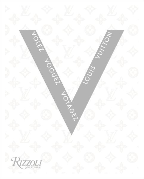 Volez, Voguez, Voyagez Louis Vuitton Cover, Photo Courtesy of Rizzoli