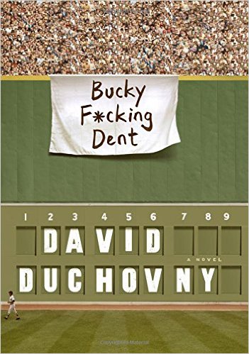 Bucky F*cking Dent: A Novel by David Duchovny