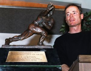 Tom Kriessman bought O.J. Simpson's Heisman Trophy after the former football player had to surrender most of his personal assets after a 1997 civil trial.  