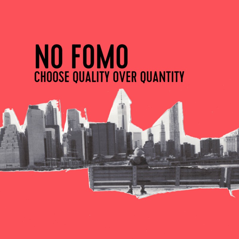 Choose quality over quantity