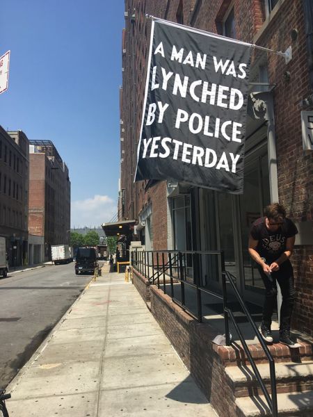 Dread Scott, A Man Was Lynched By Police Yesterday. The work is installed outside Jack Shainman Gallery on West 20th Street in Manhattan.