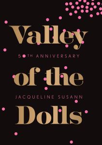 The 50th anniversary edition of 'Valley of the Dolls, published this week.