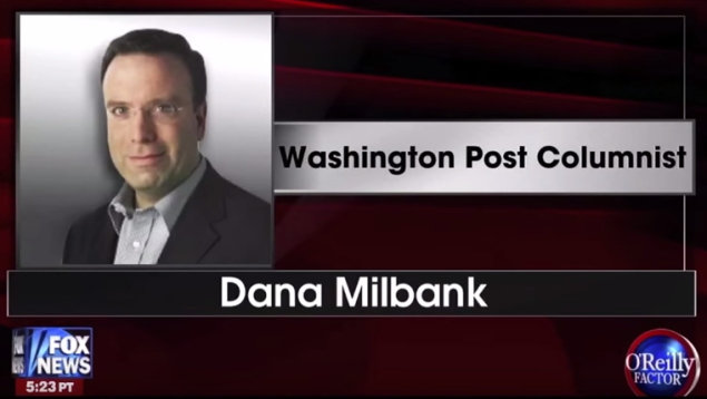 Dana Milbank on Fox News. 