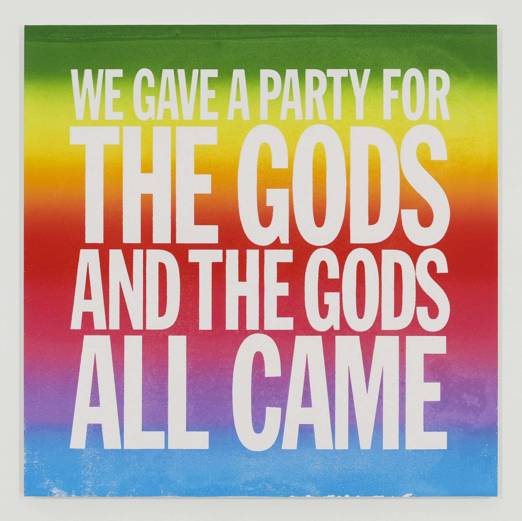 John Giorno, WE GAVE A PARTY FOR THE GODS AND THE GODS ALL CAME, 2014.