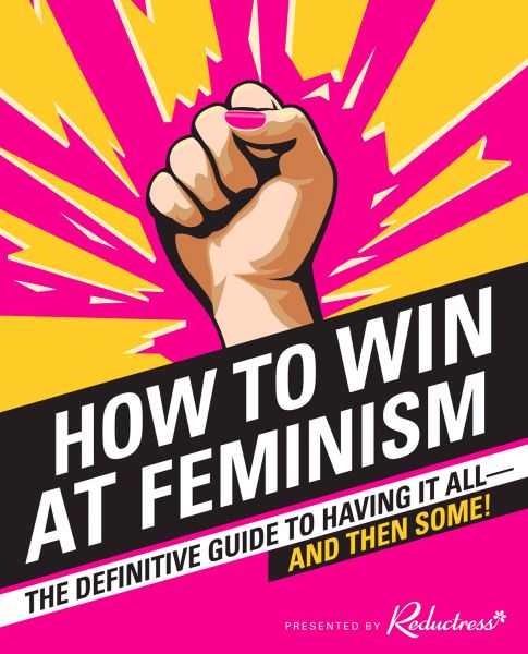 Satirical website Reductress is releasing a guide teaching women to be "better" feminists.