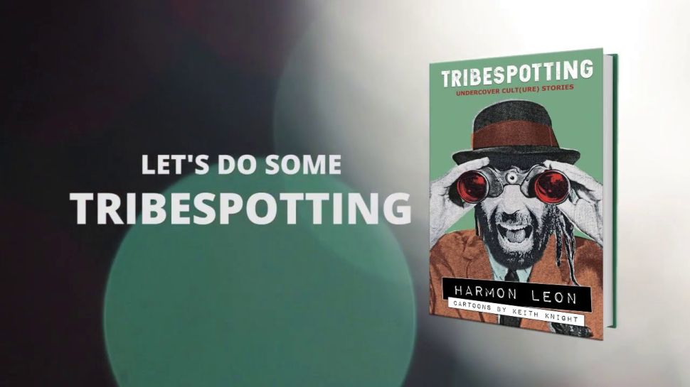 Tribespotting: Undercover (Cult)are Stories by Harmon Leon.