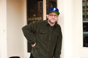 Daniel Holzman of the Meatball Shop got lucky with his lease.
